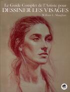 Couverture du livre « Le guide complet de l'artiste pour dessiner les visages » de William L. Maughan aux éditions Oskar