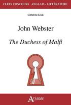 Couverture du livre « John Webster, the duchess of Malfi » de Catherine Lisak aux éditions Atlande Editions