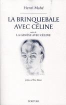 Couverture du livre « La brinquebale avec Céline ; la genèse avec Céline » de Henri Mahe aux éditions Archipel