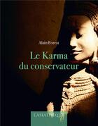 Couverture du livre « Le karma du conservateur » de Alain Forest aux éditions Asiatheque