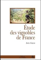 Couverture du livre « Étude des vignobles de France » de Jules Guyot aux éditions Louis Rabier