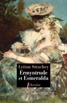 Couverture du livre « Ermyntrude et Esmeralda » de Giles Lytton Strachey aux éditions Libretto