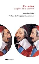 Couverture du livre « Richelieu ; l'argent et le pouvoir » de Henri Hauser aux éditions Nouveau Monde