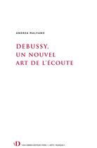 Couverture du livre « Écouter Debussy : la réception comme instrument d'analyse » de Andrea S. Malvano aux éditions Van Dieren