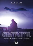 Couverture du livre « Ghostfighter : spin off de la série coalition » de Lora Ly aux éditions Mix Editions