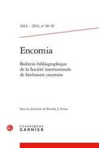 Couverture du livre « Encomia t.33 ; bulletin bibliographique de la société internatiale (édition 2014/2015) » de  aux éditions Classiques Garnier