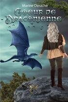 Couverture du livre « Coeur de draconienne » de Derache Marine aux éditions Legacy