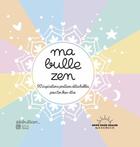 Couverture du livre « Ma bulle zen » de Labullezen et Nathalie Bahia aux éditions Good Mood Dealer