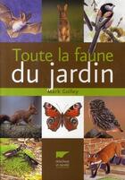 Couverture du livre « Toute la faune du jardin » de Mark Golley aux éditions Delachaux & Niestle