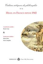 Couverture du livre « Cahiers critiques de poésie t.14 : Hegel en France depuis 1945 » de Bruno Cany aux éditions Hermann