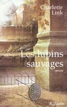 Couverture du livre « Les lupins sauvages » de Charlotte Link aux éditions Lattes