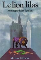 Couverture du livre « Le lion lilas » de Saint-Paulien aux éditions Mercure De France