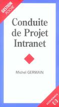 Couverture du livre « Conduite De Projet Intranet » de Michel Germain aux éditions Economica