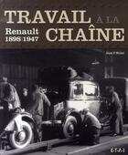 Couverture du livre « Travail à la chaîne ; renault, 1898-1947 » de Alain P. Michel aux éditions Etai