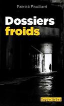 Couverture du livre « Dossiers froids » de Patrick Fouillard aux éditions Ouest France