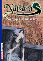 Couverture du livre « Les dragons de Nalsara Tome 18 : avant que le jour se lève » de Marie-Helene Delval et Alban Marilleau aux éditions Bayard Jeunesse