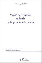 Couverture du livre « Verite de l'histoire et destin de la personne humaine » de Coly Abbe Leon aux éditions L'harmattan