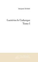 Couverture du livre « Lucterios le cadurque » de Strobel Jacques aux éditions Le Manuscrit