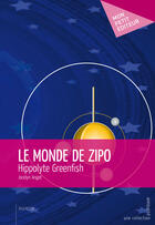 Couverture du livre « Hippolyte Greenfish ; le monde de Zipo » de Jocelyn Angot aux éditions Mon Petit Editeur