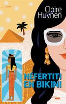 Couverture du livre « Néfertiti en bikini » de Claire Huynen aux éditions Cherche Midi