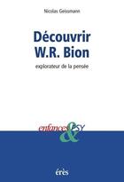 Couverture du livre « Enfances et psy : découvrir w-r bion » de Nicolas Geissmann aux éditions Eres