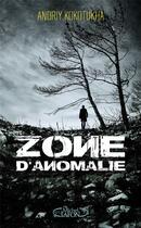 Couverture du livre « Zone d'anomalie » de Andriy Kokotyukha aux éditions Michel Lafon