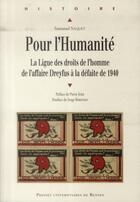 Couverture du livre « Pour l'humanité ; la ligue des droits de l'homme de l'affaire Dreyfus à la défaite de 1940 » de Emmanuel Naquet aux éditions Pu De Rennes