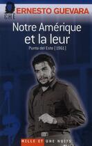 Couverture du livre « Notre Amérique et la leur » de Guevara-E Che aux éditions Mille Et Une Nuits