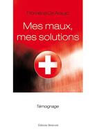 Couverture du livre « Mes Maux Mes Solutions » de De Araujo aux éditions Benevent