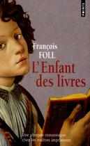 Couverture du livre « L'enfant des livres » de Francois Foll aux éditions Points