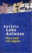 Couverture du livre « Mon nom est légion » de Antonio Lobo Antunes aux éditions Points