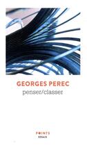 Couverture du livre « Penser/classer » de Georges Perec aux éditions Points