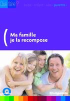 Couverture du livre « Ma famille je la recompose » de Catherine Auch-Roy aux éditions Studyrama