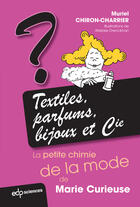 Couverture du livre « Textiles, bijoux et cie ; la petite chimie de la mode » de Muriel Chiron-Charrier aux éditions Edp Sciences