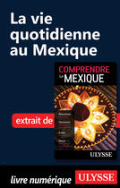Couverture du livre « La vie quotidienne au Mexique » de Francoise Roy aux éditions Ulysse
