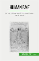 Couverture du livre « Humanisme : De roep van de kennis en de valorisatie van de mens » de Delphine Leloup aux éditions 50minutes.com