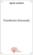 Couverture du livre « Gambetta-limonade » de Agnes Lambert aux éditions Edilivre