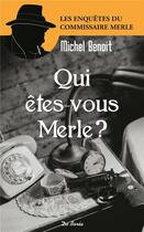 Couverture du livre « Qui êtes-vous Merle ? » de Michel Benoit aux éditions De Boree
