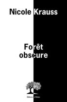 Couverture du livre « Forêt obscure » de Nicole Krauss aux éditions Olivier (l')