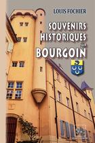 Couverture du livre « Souvenirs historiques sur Bourgoin » de Louis Fochier aux éditions Editions Des Regionalismes