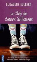 Couverture du livre « Le club des coeurs solitaires » de Elizabeth Eulberg aux éditions City