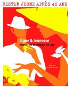 Couverture du livre « Ligne & Jeunesse. Miser Sur Une Alimentation Anti-Age » de Veret/Rebiere aux éditions La Martiniere