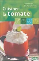 Couverture du livre « Cuisiner la tomate » de Thomas Gentilini aux éditions Rustica