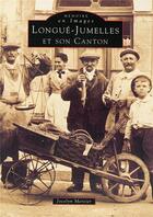 Couverture du livre « Longue-Jumelles et son canton » de Jocelyn Mercier aux éditions Editions Sutton
