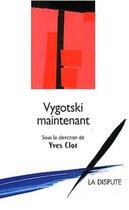 Couverture du livre « Vygotski maintenant » de Yves Clot aux éditions Dispute