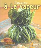 Couverture du livre « Cuisine a la vapeur (legumes, poissons, aioli) » de  aux éditions Artemis