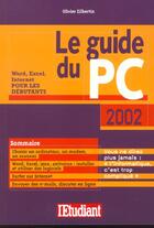 Couverture du livre « Le guide du pc ; word excel et intenet pour les debutants » de Olivier Zilbertin aux éditions L'etudiant