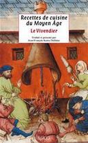 Couverture du livre « Recettes de cuisine du Moyen Age ; le vivendier » de Jean-Francois Kosta-Thefaine aux éditions Imago