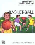 Couverture du livre « Basket-ball » de Gerard Bosc et Thierry Poulain aux éditions Eps
