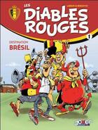 Couverture du livre « Les Diables Rouges T.1 ; destination Brésil » de Philippe Bercovici et Andre Lebrun aux éditions Kennes Editions